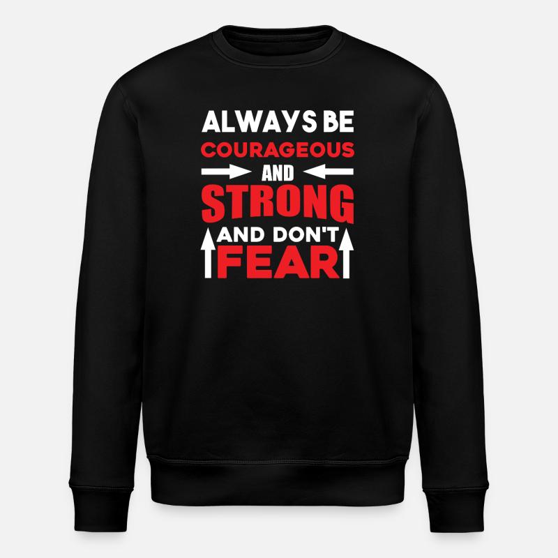 Always courageous strong - Stanley/Stella Unisex Bio-Sweatshirt ROLLER - Schwarz