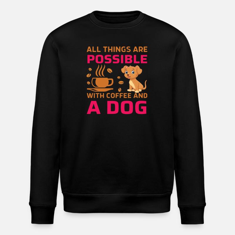 All things possible coffee dog - Stanley/Stella ROLLER Unisex Organic Sweatshirt - black
