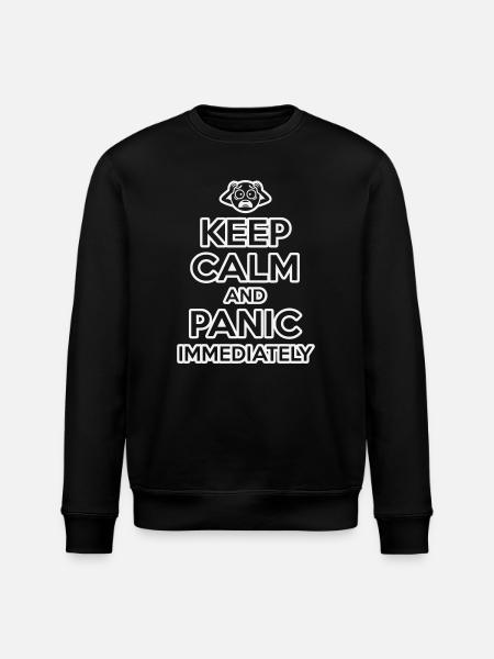 Keep Calm And Panic - Funny Sarcastic - Stanley/Stella ROLLER Unisex Organic Sweatshirt - black