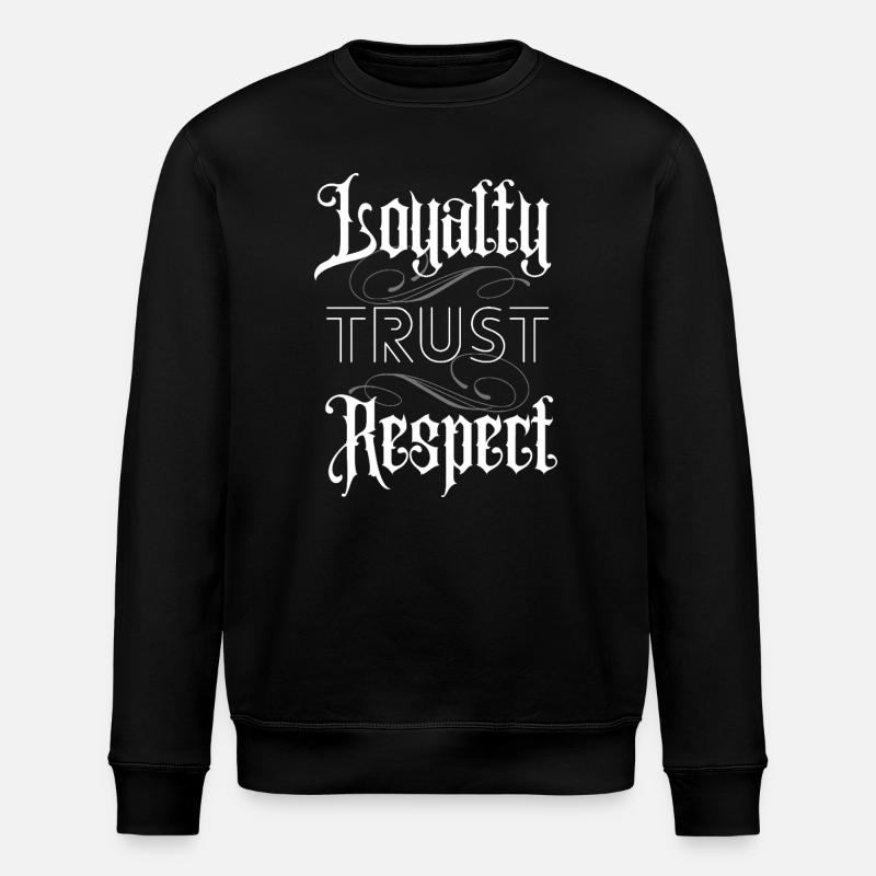 Loyalty Trust Respect - Lettering - Stanley/Stella ROLLER Unisex Organic Sweatshirt - black