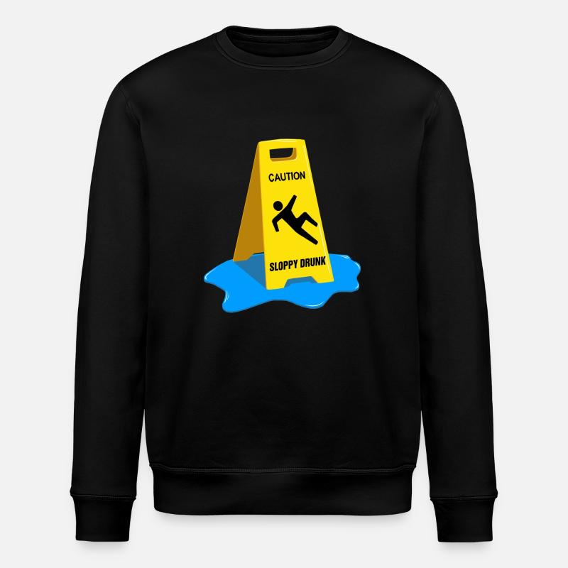 Caution Sloppy Drunk - Stanley/Stella ROLLER Unisex Organic Sweatshirt - black