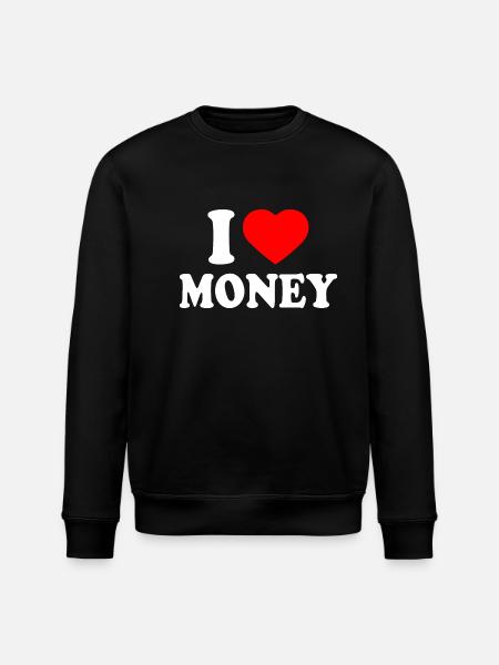 I love money - Stanley/Stella ROLLER Unisex Organic Sweatshirt - black