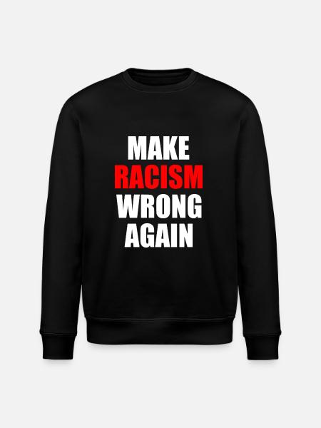 make racism wrong again - Sweat bio ROLLER Stanley/Stella Unisexe - noir