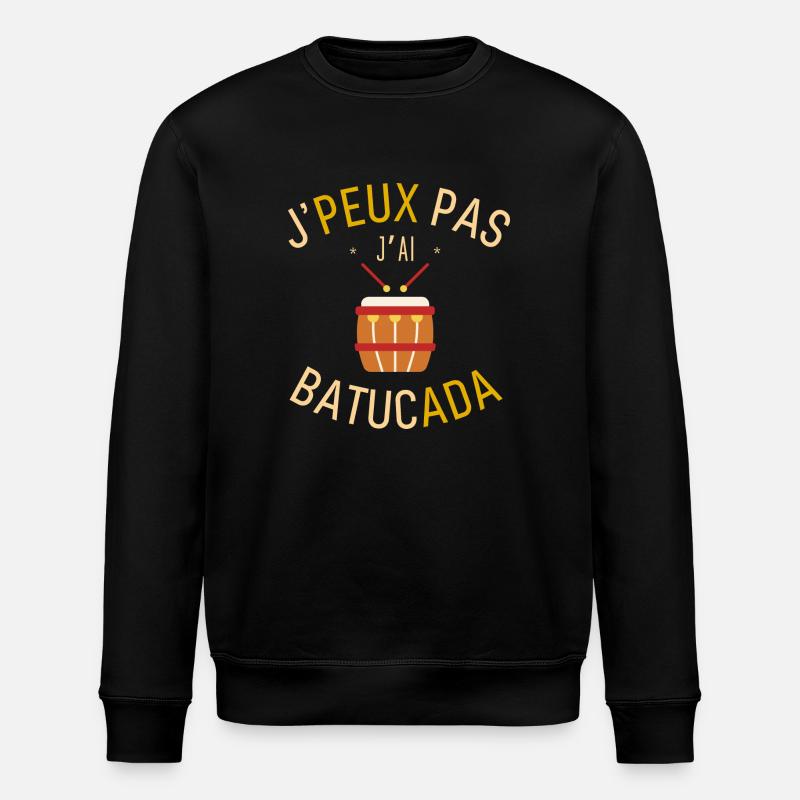 J'peux pas j ai batucada - Sweat bio ROLLER Stanley/Stella Unisexe - noir