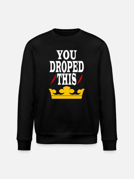 You dropped this crown King/Queen - Stanley/Stella ROLLER Unisex Organic Sweatshirt - black