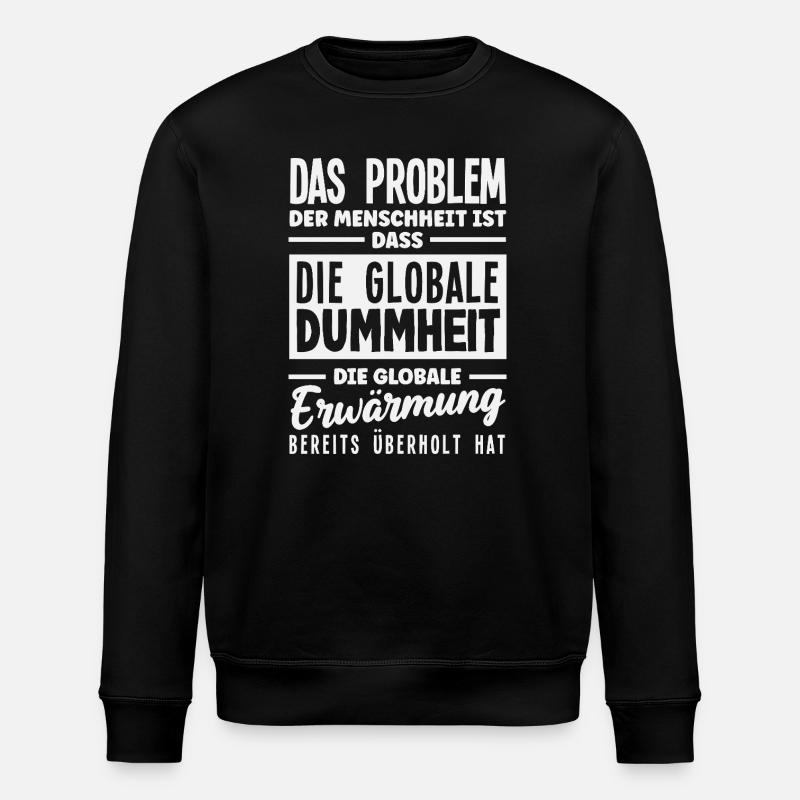 Global stupidity beats warming - Stanley/Stella ROLLER Unisex Organic Sweatshirt - black