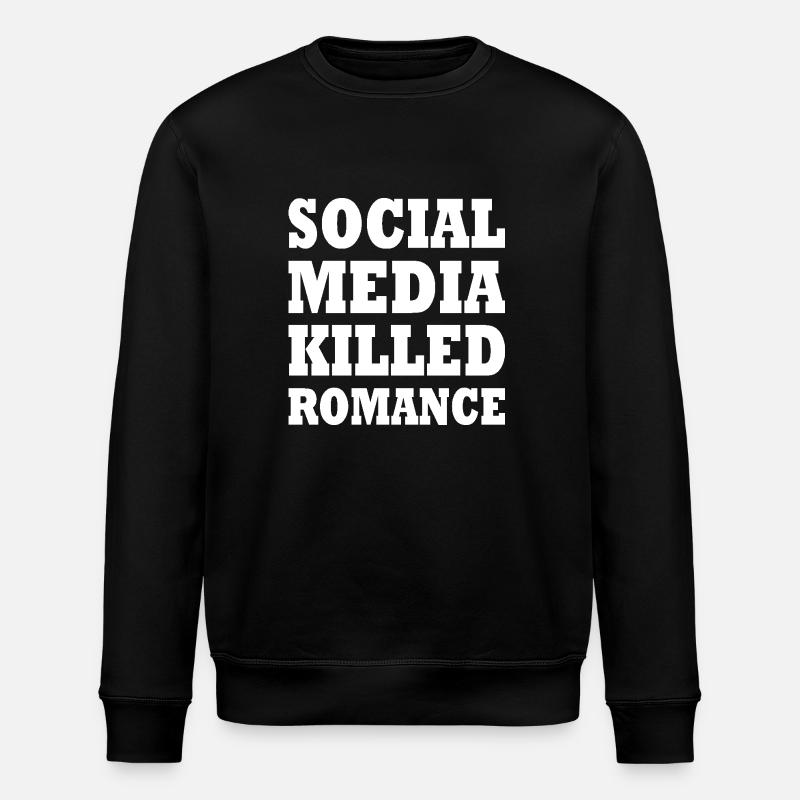 social media killed romance - Stanley/Stella ROLLER Unisex Organic Sweatshirt - black