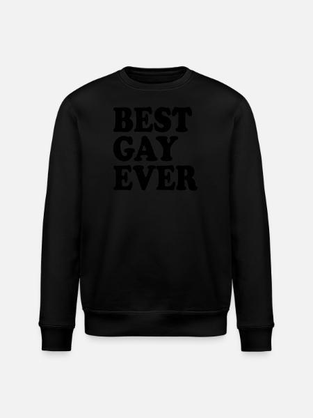 Best gay ever - Stanley/Stella ROLLER Unisex Organic Sweatshirt - black