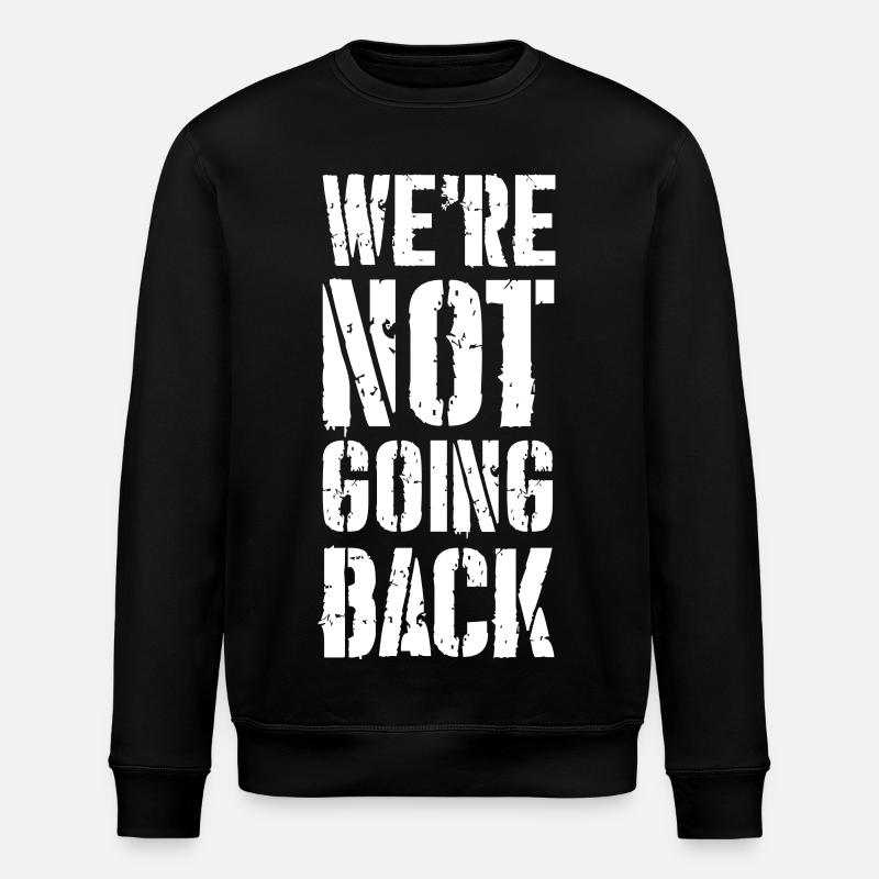 we're not going back - Stanley/Stella ROLLER Unisex Organic Sweatshirt - black