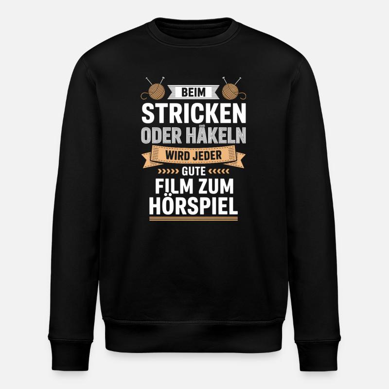 Beim Stricken Oder Häkeln: Hörspiel-Genuss - Stanley/Stella Unisex Bio-Sweatshirt ROLLER - Schwarz