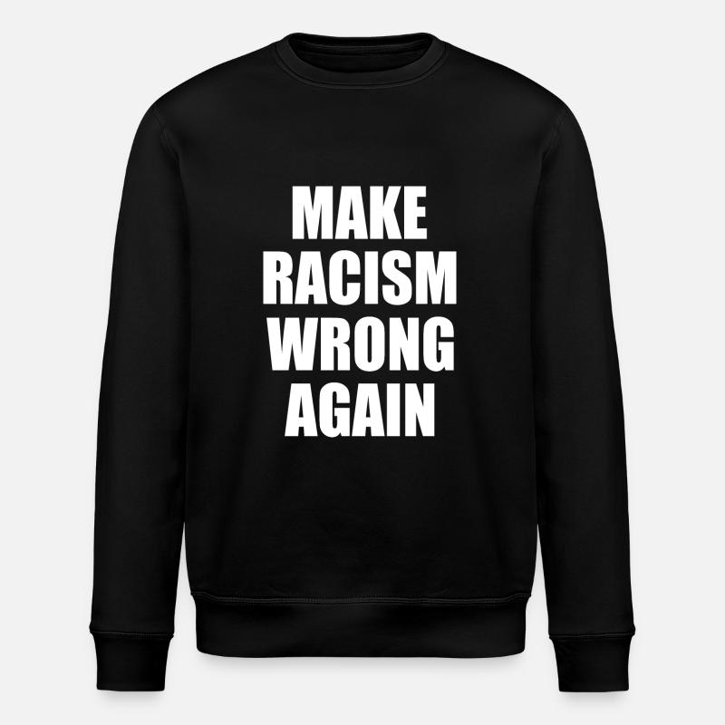 make racism wrong again - Stanley/Stella ROLLER Unisex Organic Sweatshirt - black
