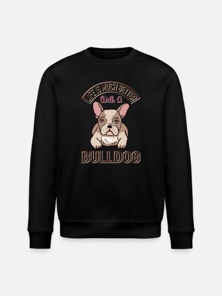 Better Life with a Bulldog - Stanley/Stella ROLLER Unisex Organic Sweatshirt - black