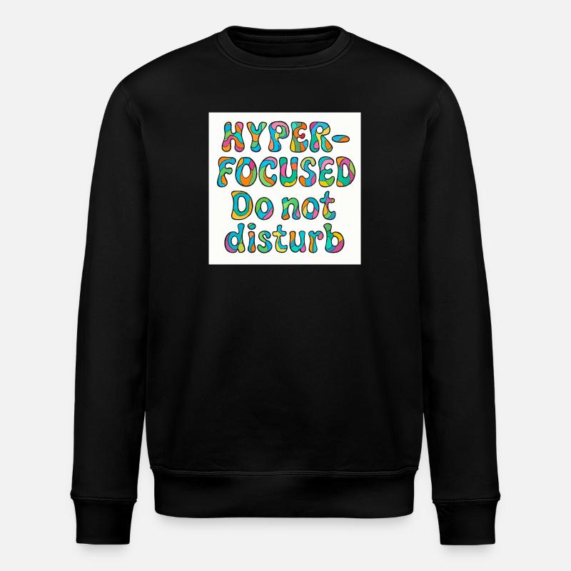 Hyperfokussiertes "Nicht stören"-Design - Stanley/Stella Unisex Bio-Sweatshirt ROLLER - Schwarz