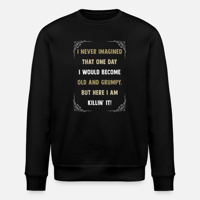 Alt und grimmig – Killer Spruch - Stanley/Stella Unisex Bio-Sweatshirt ROLLER - Schwarz