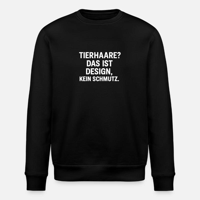 Tierhaare Design Spruch - Stanley/Stella Unisex Bio-Sweatshirt ROLLER - Schwarz
