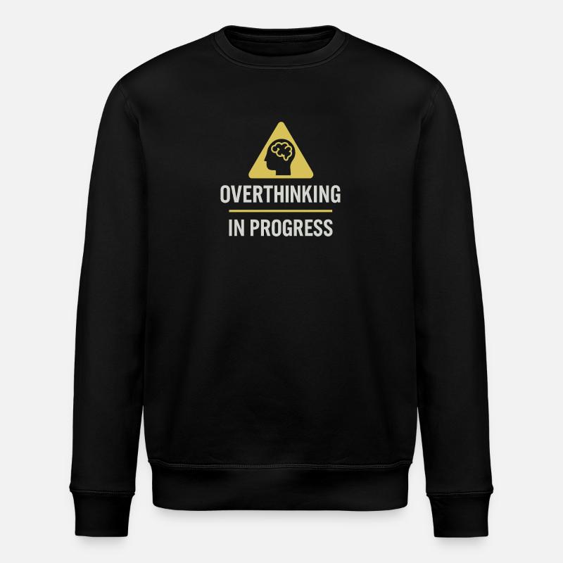 Overthinking In Progress - Stanley/Stella ROLLER Unisex Organic Sweatshirt - black