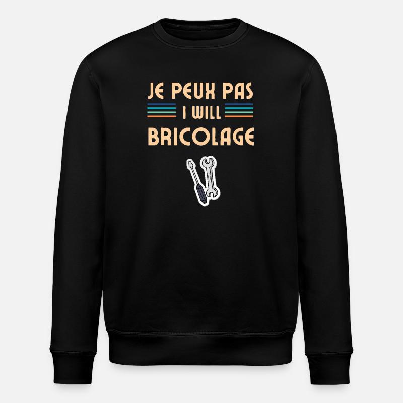 Je peux pas jai bricolage - Sweat bio ROLLER Stanley/Stella Unisexe - noir