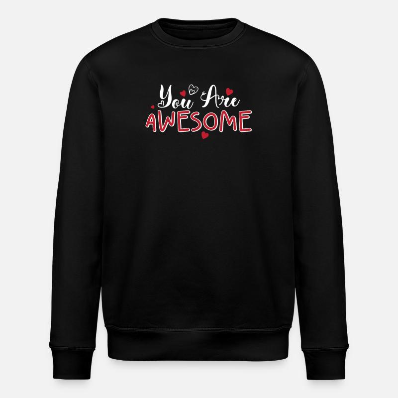 You Are Awesome Hearts Script - Stanley/Stella ROLLER Unisex Organic Sweatshirt - black