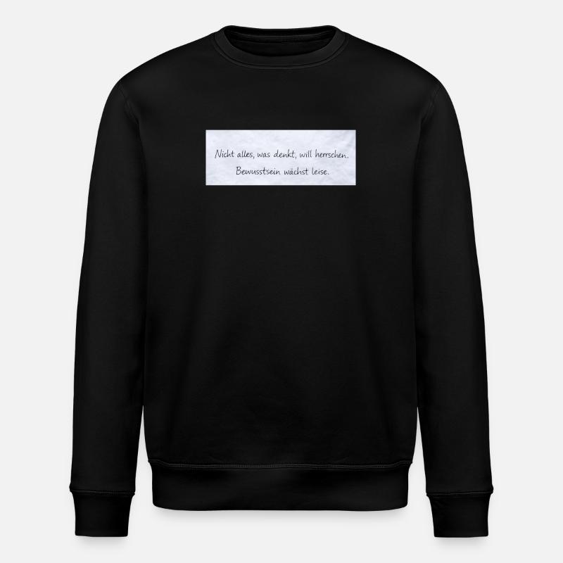 Bewusstsein Wächst Leise Zitat - Stanley/Stella Unisex Bio-Sweatshirt ROLLER - Schwarz