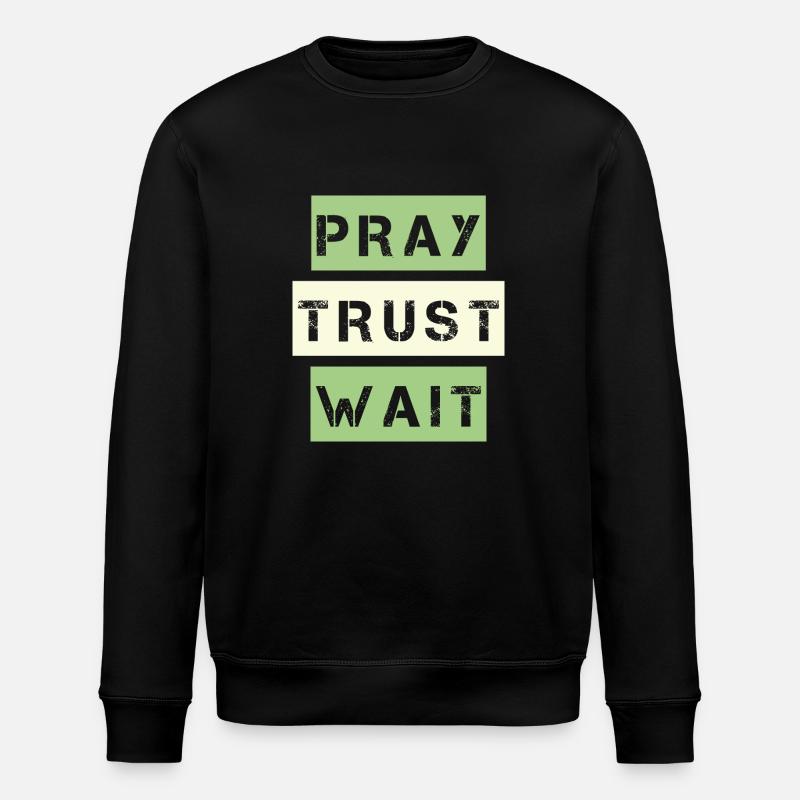 Pray, Trust, Wait - Stanley/Stella Unisex Bio-Sweatshirt ROLLER - Schwarz