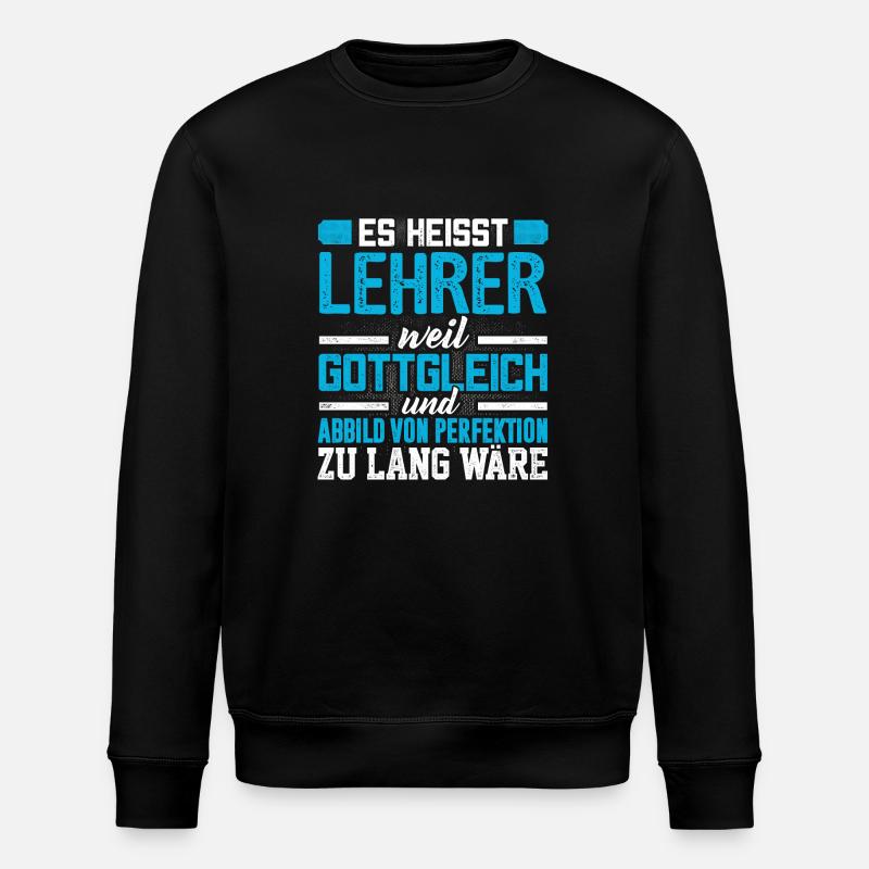 LEHRER - Perfekt - Stanley/Stella Unisex Bio-Sweatshirt ROLLER - Schwarz