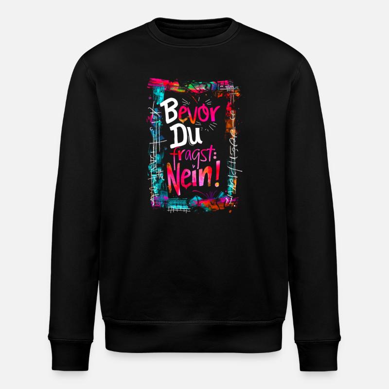 Bevor Du fragst: NEIN! - Stanley/Stella Unisex Bio-Sweatshirt ROLLER - Schwarz