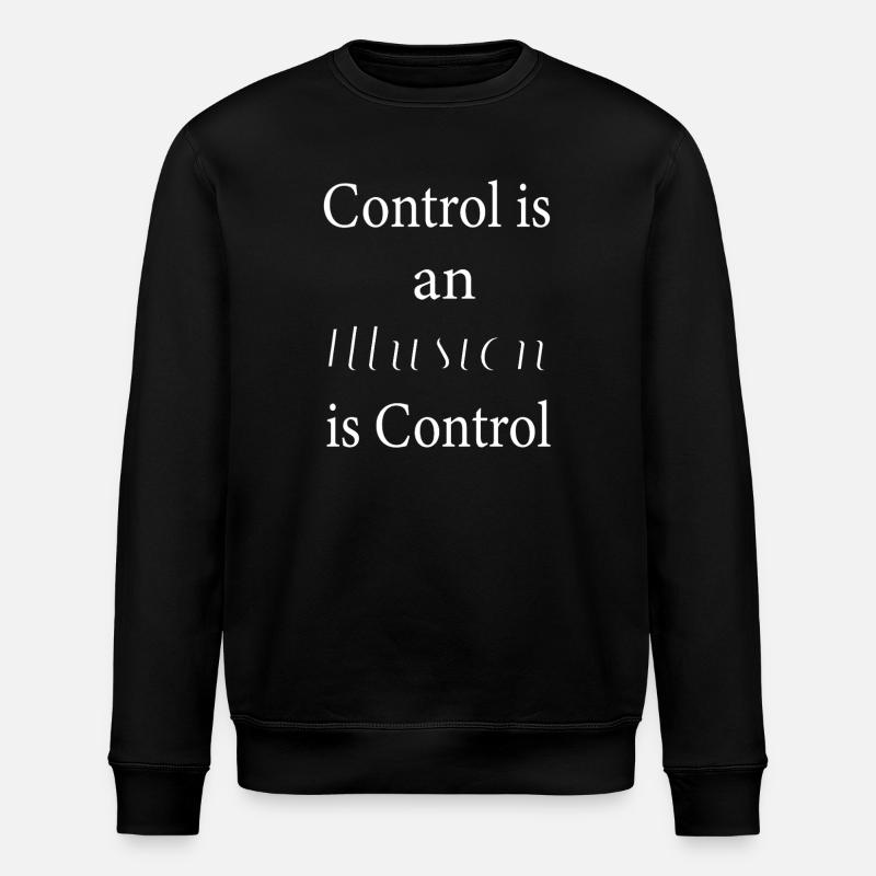 Control is an illusion - Stanley/Stella ROLLER Unisex Organic Sweatshirt - black
