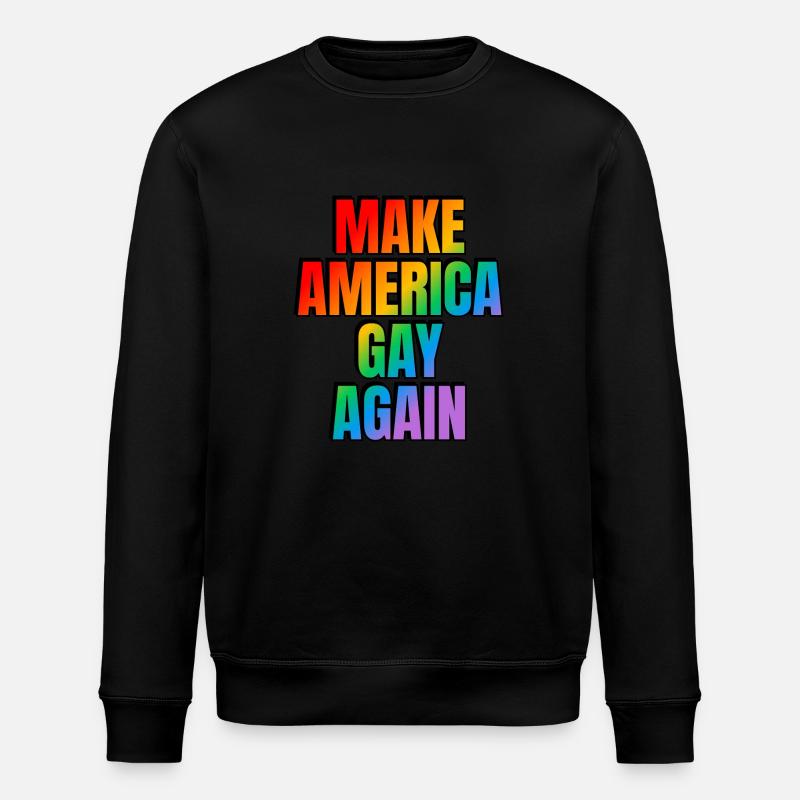 Make America GAY Again - Stanley/Stella ROLLER Unisex Organic Sweatshirt - black