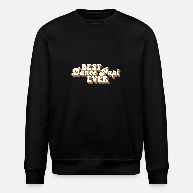 Best Dance Papi Ever Dad - Stanley/Stella ROLLER Unisex Organic Sweatshirt - black