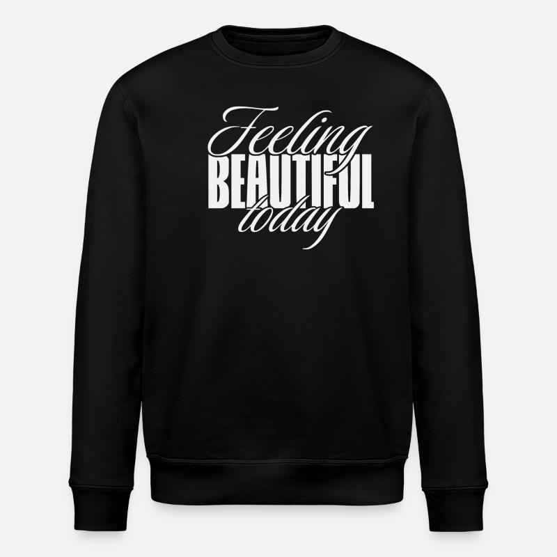 Feeling beautiful today - Stanley/Stella ROLLER Unisex Organic Sweatshirt - black