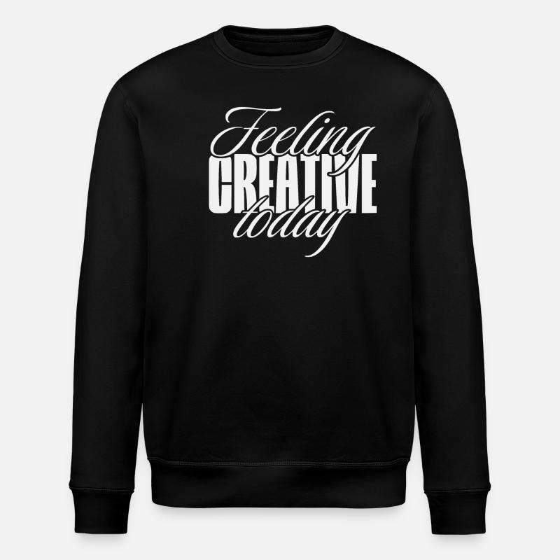 Feeling creative today - Stanley/Stella ROLLER Unisex Organic Sweatshirt - black