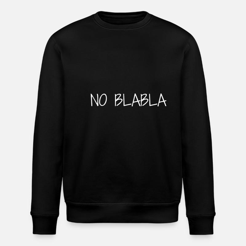 No blabla - funny - Sweat bio ROLLER Stanley/Stella Unisexe - noir