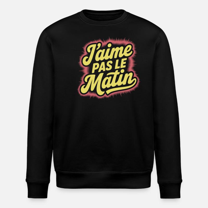 J'aime pas le matin - Sweat bio ROLLER Stanley/Stella Unisexe - noir