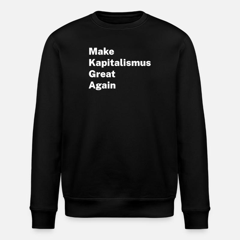 Make Capitalism Great Again - Stanley/Stella ROLLER Unisex Organic Sweatshirt - black