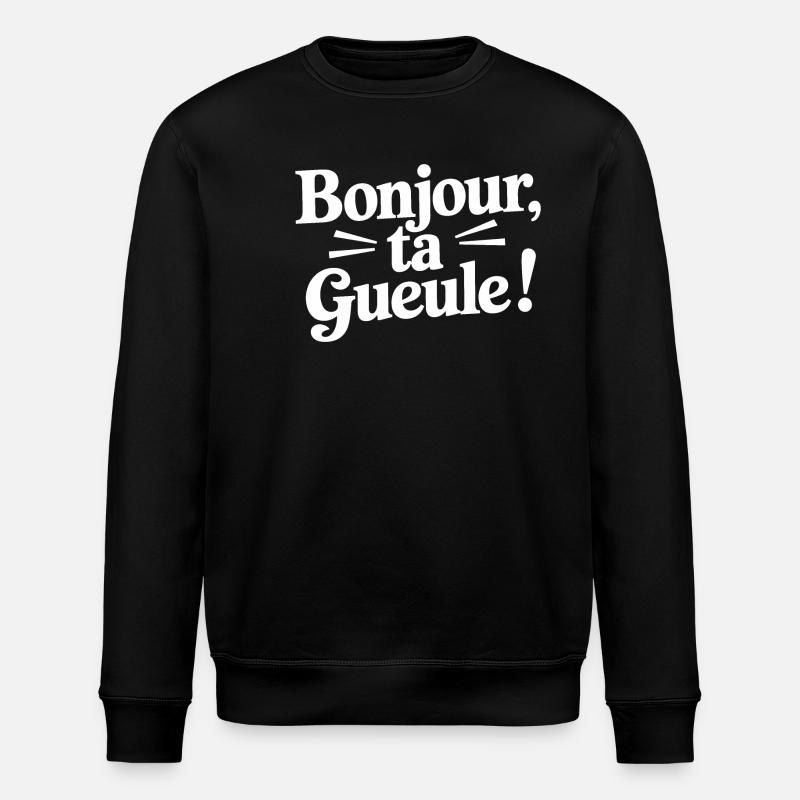 Bonjour ta gueule - Sweat bio ROLLER Stanley/Stella Unisexe - noir