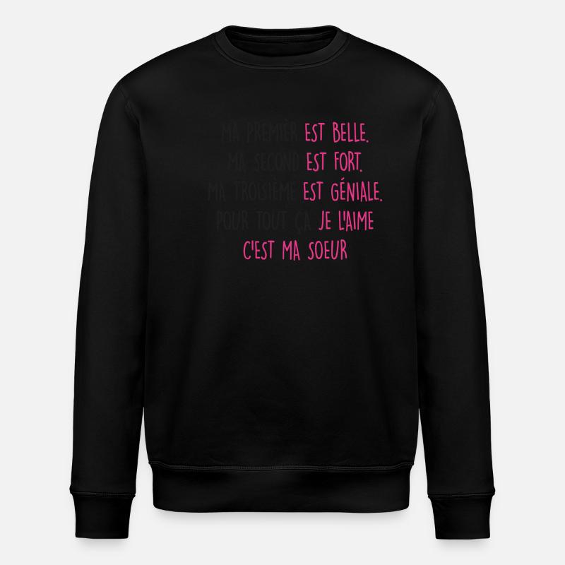 Ma SOEUR est belle - Sweat bio ROLLER Stanley/Stella Unisexe - noir