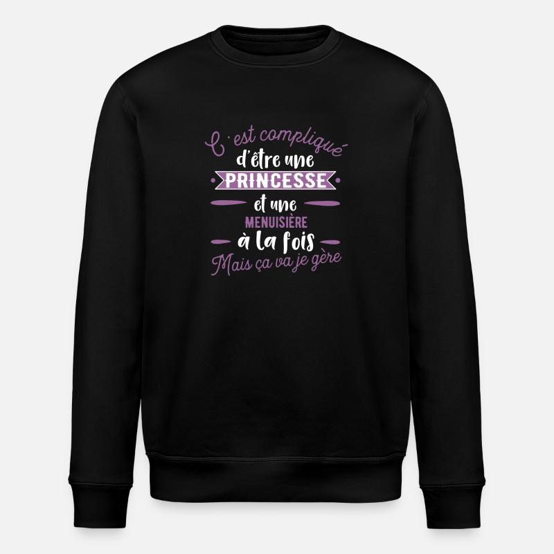 Princesse Menuisière cadeau métier - Sweat bio ROLLER Stanley/Stella Unisexe - noir