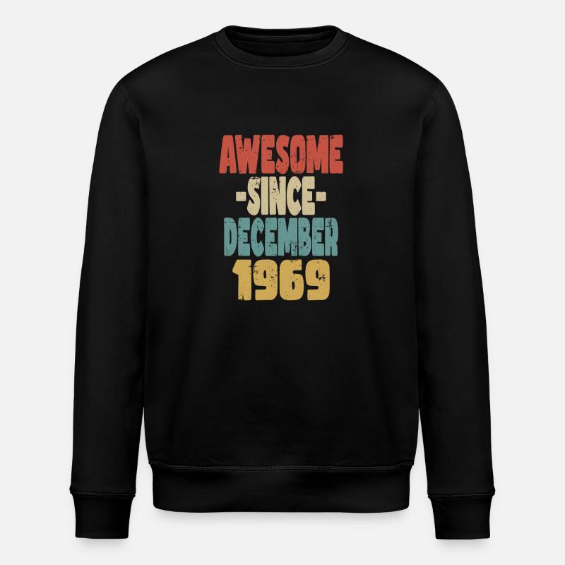 Awesome December 1969 - Stanley/Stella ROLLER Unisex Organic Sweatshirt - black