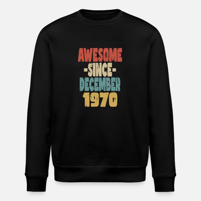 Awesome December 1970 - Stanley/Stella ROLLER Unisex Organic Sweatshirt - black