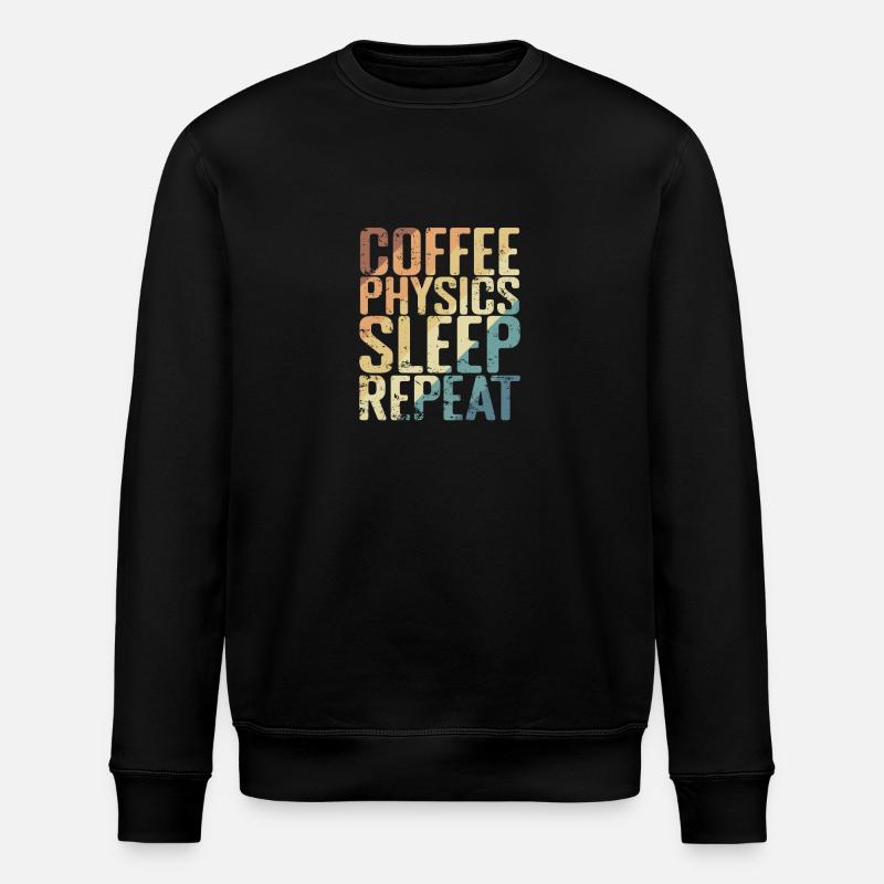 Coffee Physics Sleep Repeat Studium - Stanley/Stella Unisex Bio-Sweatshirt ROLLER - Schwarz