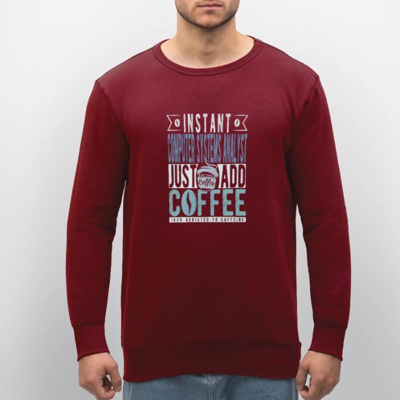 Instant Computer Systems Analyst Just Add Coffee Stanley/Stella ROLLER Unisex Organic Sweatshirt