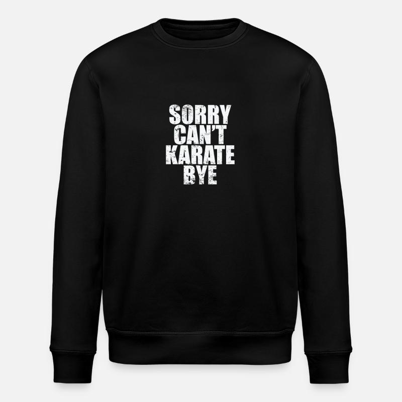 Sorry can't Karate bye - Stanley/Stella Unisex Bio-Sweatshirt ROLLER - Schwarz