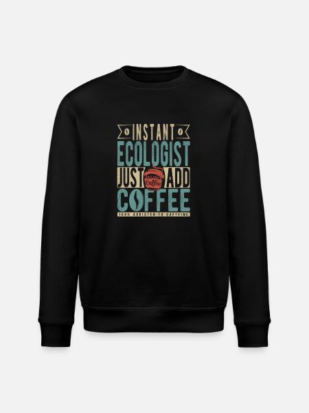 Instant Ecologist Just Add Coffee - Stanley/Stella ROLLER Unisex Organic Sweatshirt - black