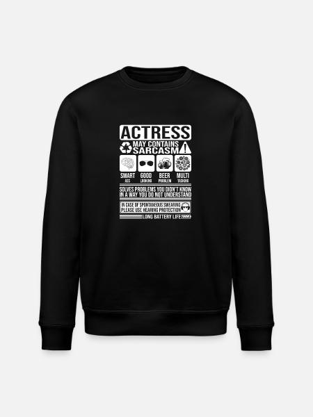 Actress Sarcasm funny Gift Actress - Stanley/Stella ROLLER Unisex Organic Sweatshirt - black