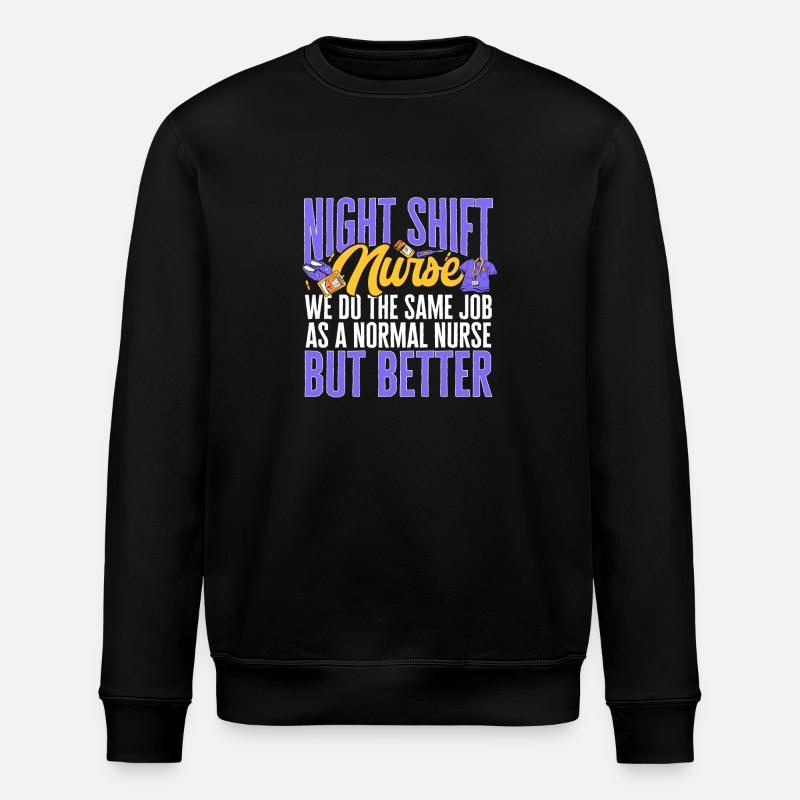 Night Shift Nurse - Stanley/Stella ROLLER Unisex Organic Sweatshirt - black