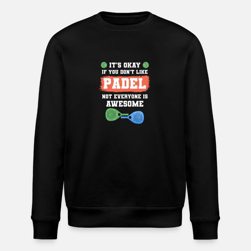 Padel Paddle Racket Tennis Sport I Gift - Stanley/Stella ROLLER Unisex Organic Sweatshirt - black