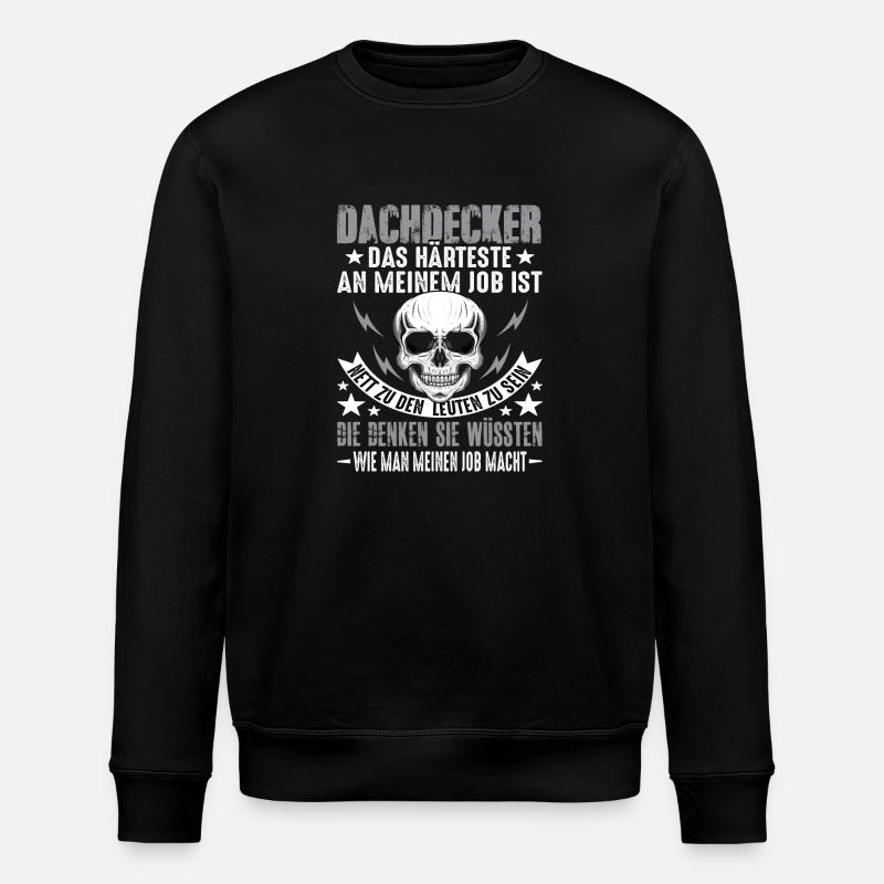 Dachdecker Dach Dachdeckerei Dachdecker Spruch - Stanley/Stella Unisex Bio-Sweatshirt ROLLER - Schwarz