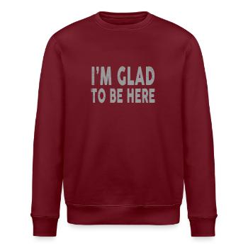 Ich bin froh, hier zu sein T-Shirt - Stanley/Stella Unisex Bio-Sweatshirt ROLLER - Burgunderrot - Vorne - Nik (191cm)