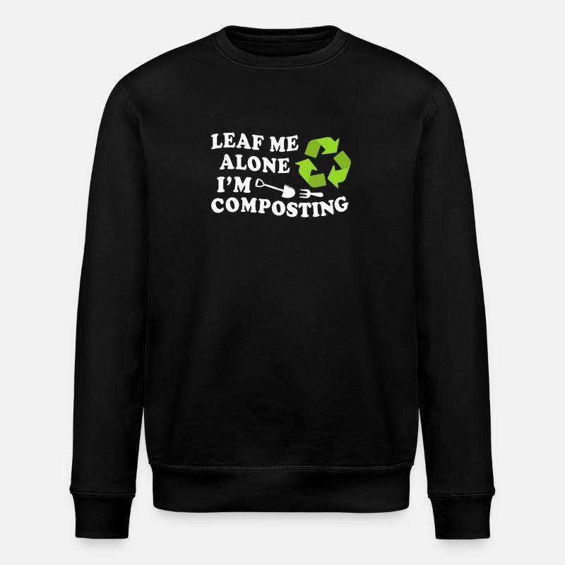 Leaf Me Alone I'm Composting - Stanley/Stella ROLLER Unisex Organic Sweatshirt - black