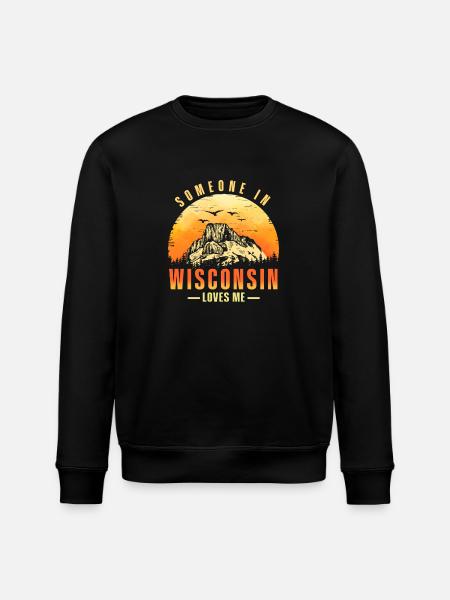 Someone In Wisconsin Loves Me - Stanley/Stella ROLLER Unisex Organic Sweatshirt - black